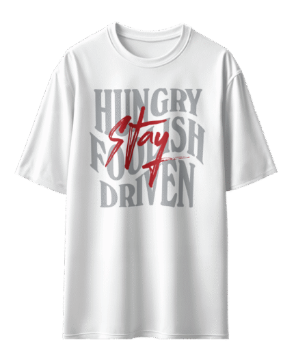 Hungry Foolish Driven Stay Baskılı T-shirt